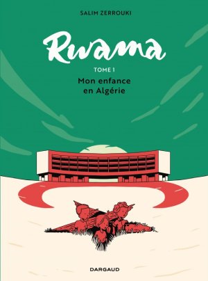 Rwama T. 1 : Mon enfance en Algérie – Par Salim Zerrouki – Ed. Dargaud