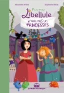 Princesse Libellule T2 : N'aime pas les princesses - Par Alexandre Arlène & Stéphanie Bellat - La Malle aux images