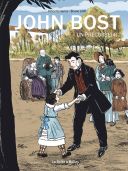 John Bost, un précurseur - Par Vincent Henry & Bruno Loth - La Boîte à Bulles
