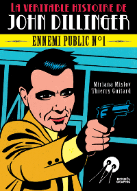 "La véritable histoire de John Dillinger, ennemi public n°1" 