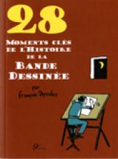 Nouveaux moments clés de l'histoire de la Bande Dessinée - Par François Ayroles -Edition Alain Beaulet