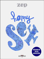 « Happy Sex », le nouveau Zep est en librairie