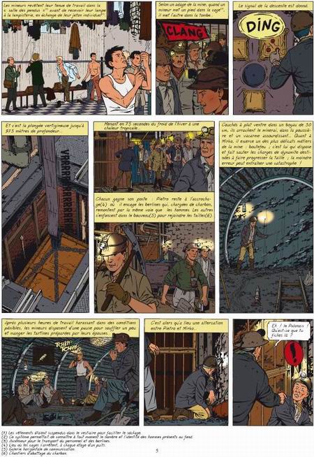 Une précision presque documentaire du quotidien des mineurs, accompagnée de nombreuses notes de bas de page.