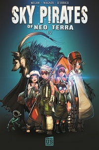 Sky Pirates of Neo Terra, T1 - Par Wagner et D'Errico - Soleil US comics