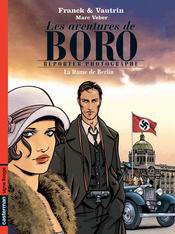 Les aventures de Boro, reporter photographe : La Dame de Berlin - par Franck, Vautrin & Veber - Casterman