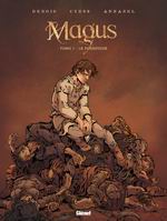 Magus, tomes 1 & 2 - Par Debois, Cyrus & Annabel - Glénat