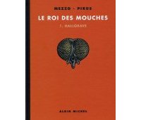 Le Roi des mouches - T1 : Hallorave - Par Mezzo et Pirus - Albin Michel