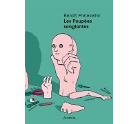 Les Poupées sanglantes - Par Benoît Preteseille - Éditions Atrabile