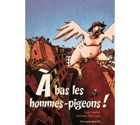 À bas les hommes-pigeons ! - Par Loïc Saulin et Jérôme Farrugia - Des ronds dans l'O