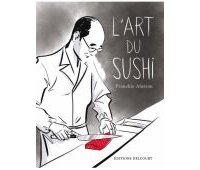 L'Art du sushi - Par Franckie Alarcon - Delcourt