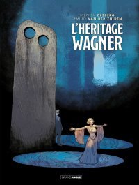 L'héritage Wagner — Par Desberg et Van der Zuiden — Éd. Grand Angle/Bamboo 