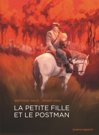 La Petite Fille et le postman- Par Bertrand Galic & Roger Vidal - Ed. Vents d'ouest