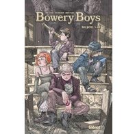 Bowery Boys - Par Cory Levine, Ian Bertram et Brent McKee - Glénat