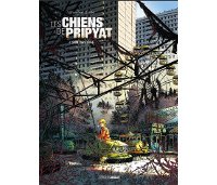 Les Chiens de Pripyat T. 1 - Par A. Ducoudray et C.Alliel - Editions Bamboo