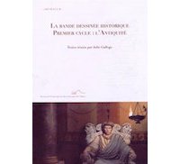 La bande dessinée historique, premier cycle : L'antiquité - Par J. Gallego [Dir.] - Presses Universitaires de Pau