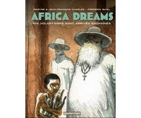 Africa Dreams, T2 : Dix volontaires sont arrivés enchaînés - Par Maryse & JF Charles, et Frédéric Bihel - Casterman