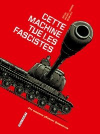 Cette machine tue les fascistes - Par Pécau, Mavric, Damien & Scarlett - Delcourt