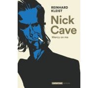 Nick Cave, Mercy on Me - Par Reinhard Kleist (trad. P. Derouet) - Casterman