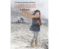Quatre Sœurs, T2 : Hortense - par Cati Baur, adapté des romans de Malika Ferjoukh - Rue de Sèvres