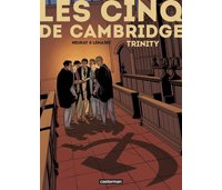 Les Cinq de Cambridge T. 1/3 : Trinity - Par Olivier Neuray & Valérie Lemaire - Casterman