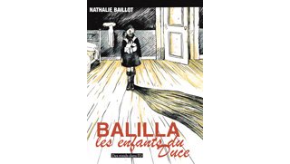 Balilla, les enfants du Duce - Par Nathalie Baillot - Des ronds dans l'O 