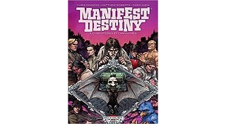 Manifest Destiny T3 - Par Chris Dingess - Matthew Roberts - Owen Gieni - Delcourt Comics