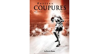 Petites Coupures - Par Incardona et Gravé - Editions Les Enfants Rouges