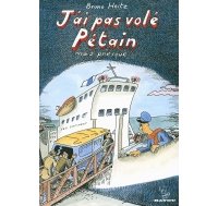 Je n'ai pas volé Pétain, mais presque... - Par Bruno Heitz - Gallimard Bayou