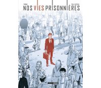 Nos vies prisonnières - Par Parno et Castaza – Editions Bamboo