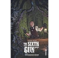 The Sixth Gun T2 - Par Cullen Bunn et Brian Hurtt (trad. Françoise Effosse-Roche) - Urban Comics 