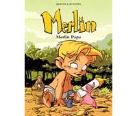 Merlin - T6 : Merlin Papa, par Morvan & Munuera - Dargaud