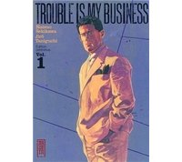 Trouble is my business T1 - Par Natsuo Sekikawa et Jirô Taniguchi - Kana