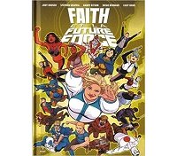 Faith et la future force - Par Jody Houser, Stephen Segovia & Barry Kitson - Bliss Comics