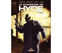 Le Syndrome de Hyde – T1 : Traque – par Corbeyran, Guérineau & Defali – Delcourt