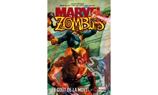 Marvel Zombies T2 : « Le Goût de la mort » - Par R. Kirkman, M. Millar, F. Van Lente & K. Walker – Panini Comics