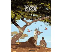 Trilogie africaine T2 - Tourne-disque - Par Beuchot & Zidrou - Le Lombard