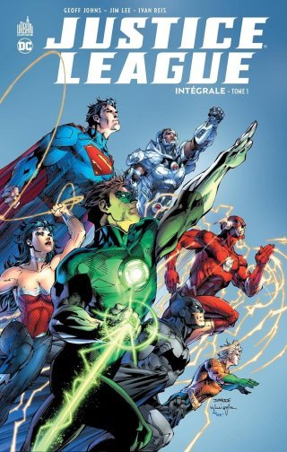 Justice League T1 – Aux origines – Par Geoff Johns & Jim Lee – Urban Comics