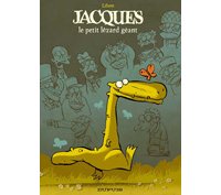 Jacques, le Petit Lézard Géant – T1 – Par Libon – Dupuis