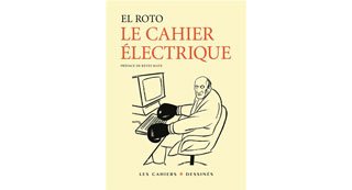 Le Cahier électrique - Par El Roto - Les Cahiers dessinés