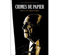 Crimes de papier : Retour sur l'affaire Papon - Par Johanna Sebrien & Jean-Baptiste B - Actes Sud - L'An 2