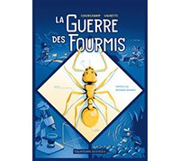 La Guerre des fourmis – Par Franck Courchamp et Mathieu Ughetti - Éditions Équateurs Sciences