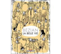 La belle vie - Par Bézian - Delcourt