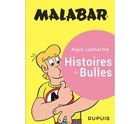 Malabar, Histoire de Bulles - Par Alain Lachartre - Dupuis