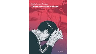 L'œuvre de Yoshiharu Tsuge accessible en français grâce aux éditions Atrabile et Cornélius