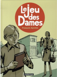Le jeu des dames - par François Ayroles -Casterman