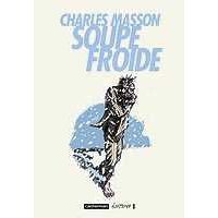 « Soupe Froide » de Charles Masson - Casterman
