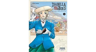 Isabella Bird, Femme exploratrice T1 - Par Taiga Sassa - Ki-oon. 