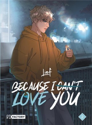 Because I can't love you T. 2 - Par Lief - Ed. KFactory