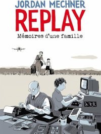 Le Prix BD des Rendez-vous de l'histoire – Château de Cheverny 2023 décerné à "Replay" de Jordan Mechner (Delcourt)