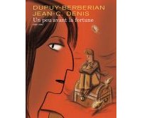 Un peu avant la fortune - Denis, Dupuy & Berberian - Ed. Dupuis